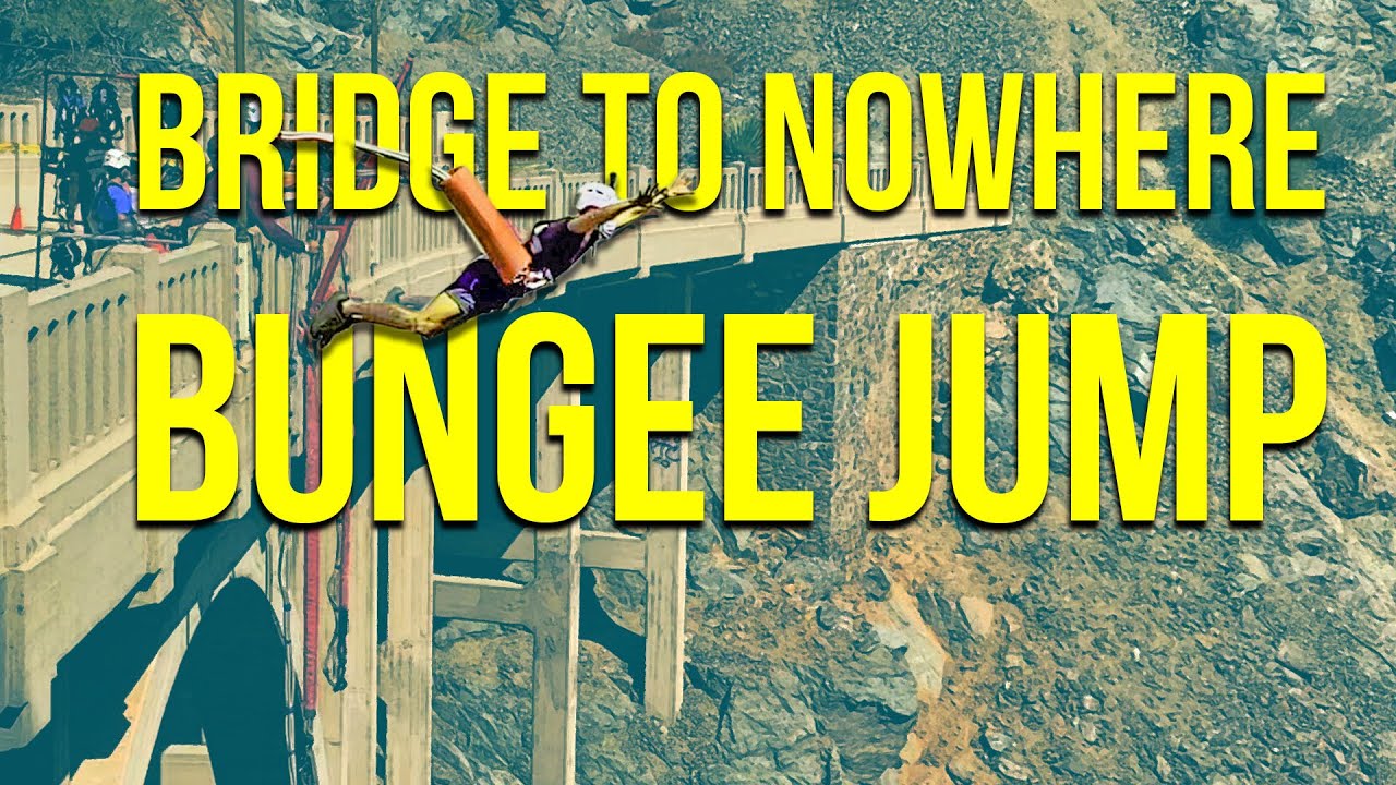Bridge To Nowhere Bungee Jump YouTube