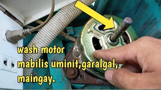 Wash motor,garalgal,maingay, umugong, mabilis uminit, washing machine repair 👍💯