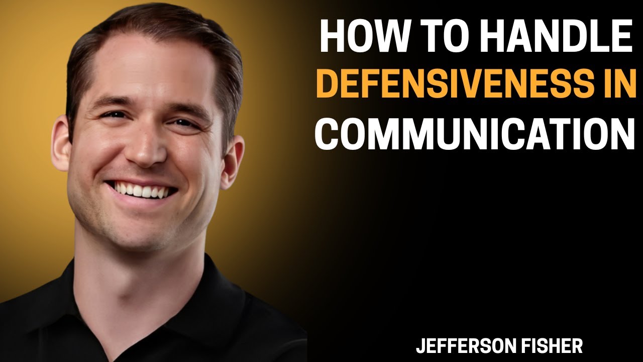 How to Handle Defensiveness in Communication | Jefferson Fisher - YouTube
