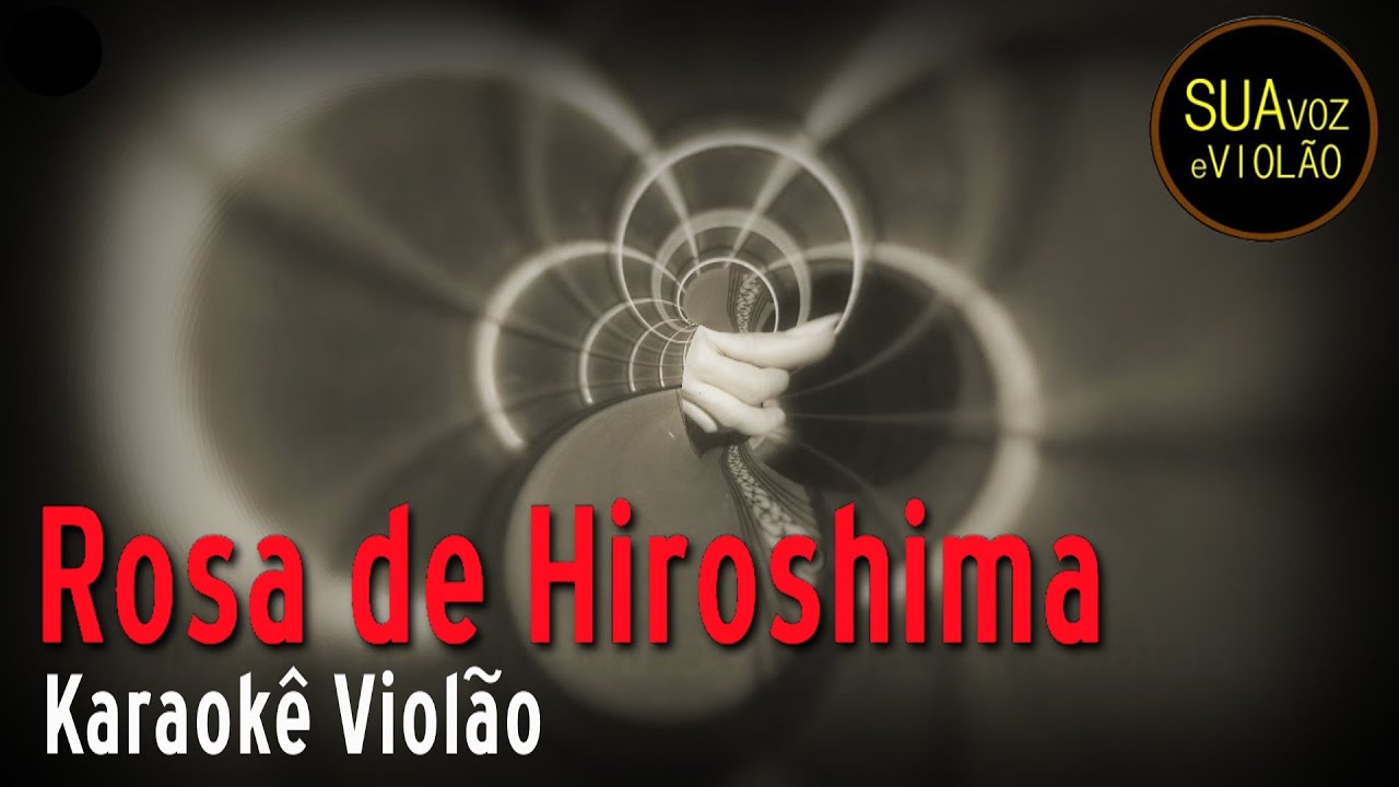 Secos & Molhados - Rosa de Hiroshima -  Karaokê Violão