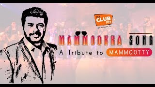മമ്മൂക്ക Song(Tribute to Mammootty) - Official HD Video CLUB FM 99.6(UAE)