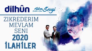 Adem Sevgi - Zikrederim Mevlam Seni | Yeni İlahiler 2020 📌#dilhun Resimi