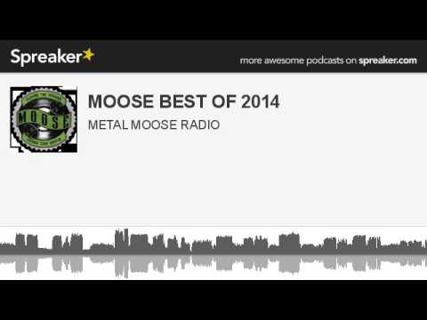 MOOSE BEST OF 2014 (made with Spreaker)