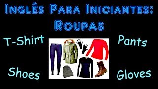 Inglês Para Iniciantes: Roupas @Brazidicas