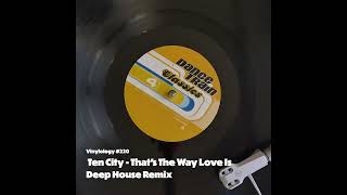 Ten City - That's The Way Love Is (Deep House Remix)