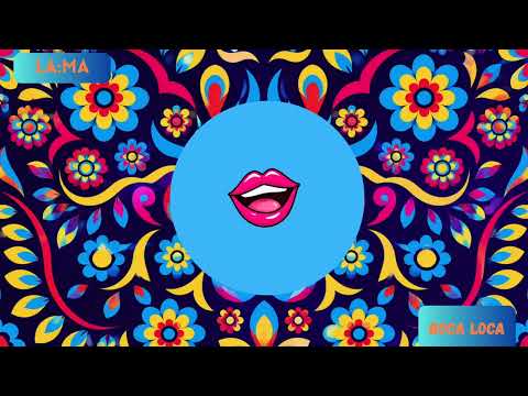 LA:MA - BOCA LOCA (ORIGINAL MIX)