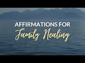 10-MINUTE AFFIRMATIONS FOR FAMILY HEALING 👨‍👨‍👧‍👦