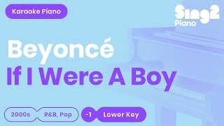 Beyoncé - If I Were a Boy (Lower Key) Piano Karaoke