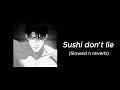 ЁЯМЩ Sushi DonтАЩt Lie Chinese Rap Remix Slow Reverb Late Night Vibes ЁЯНгЁЯОз ЁЯМЩ Sushi DonтАЩt Lie Chinese Rap Remix Slow Reverb Late Night Vibes ЁЯНгЁЯОз