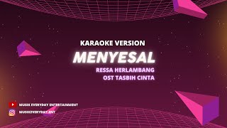 Download Lagu Ressa Herlambang - Menyesal | (Karaoke Versi) MP3
