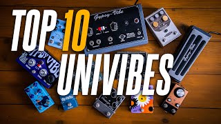 My TOP 10 Univibe Pedals!