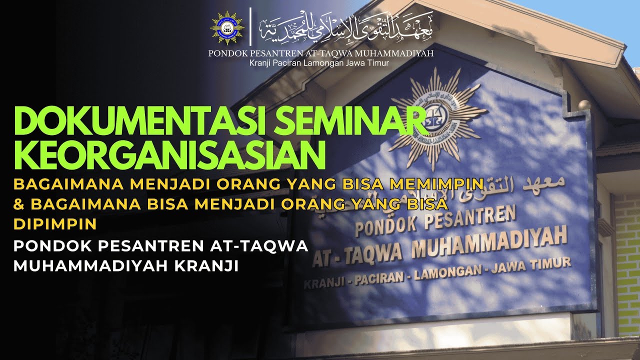 DOKUMENTASI VIDEO SEMINAR KEORGANISASIAN PONDOK PESANTREN AT-TAQWA MUHAMMADIYAH KRANJI 