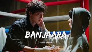 Banjaara  Slowed U0026 Reverb  Ek Villain