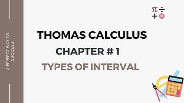 Thomas Calculus 11th Edition || Chapter 1 || Types of Interval