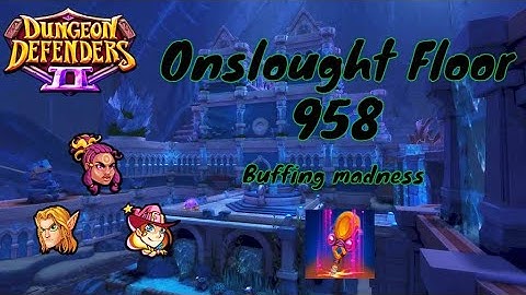 DD2 Onslaught Floor 958: Climb with L3oNeXuS