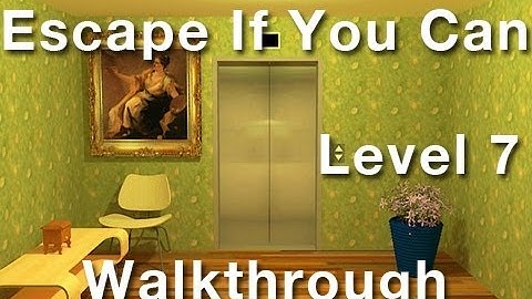 Escape If You Can - Level 7 Walkthrough