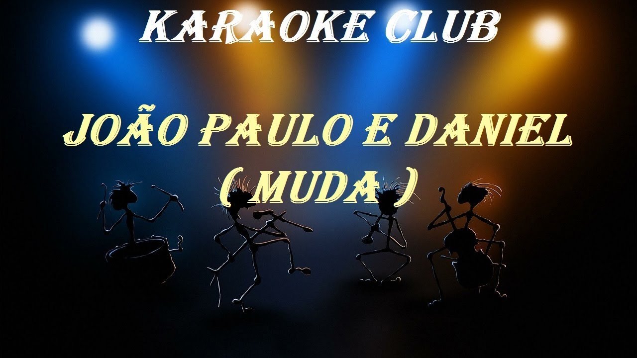 JOÃO PAULO E DANIEL - MUDA ( KARAOKE ) - YouTube