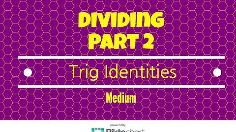 How to establish trig identities by dividing. Medium. Part 2