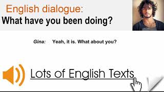 English dialogue - What have you been doing? | Lots of English Texts with Audio
