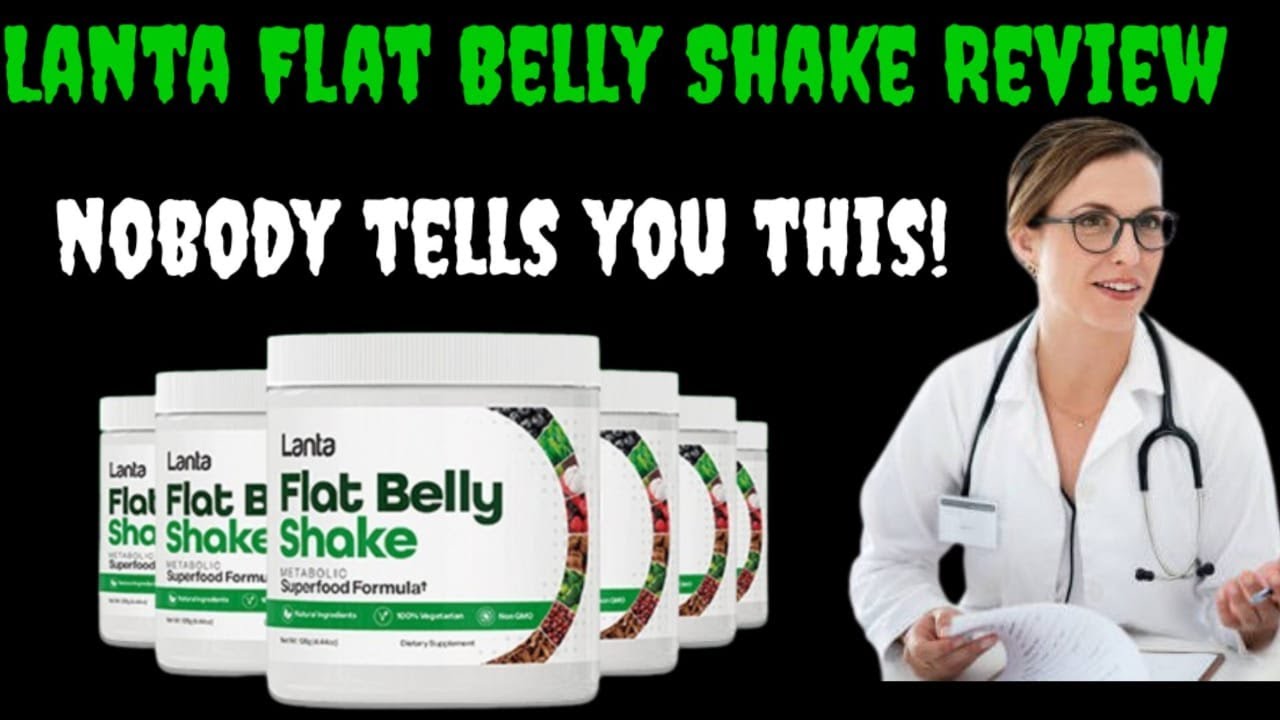 Lanta Flat Belly Shake Review: You MUST Know This! Weight loss Lanta Flat Belly Shake reallywork2022