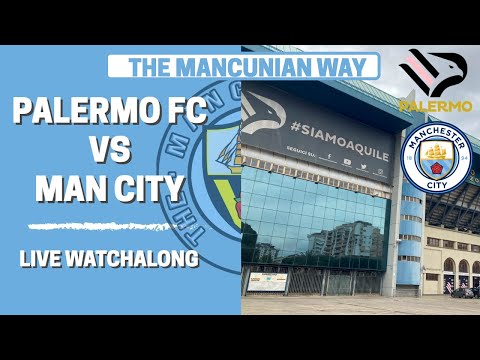 Thumbnail for PALERMO vs MANCHESTER CITY LIVE WATCHALONG - #mcfc #mancity #palermo #football #pl #soccer