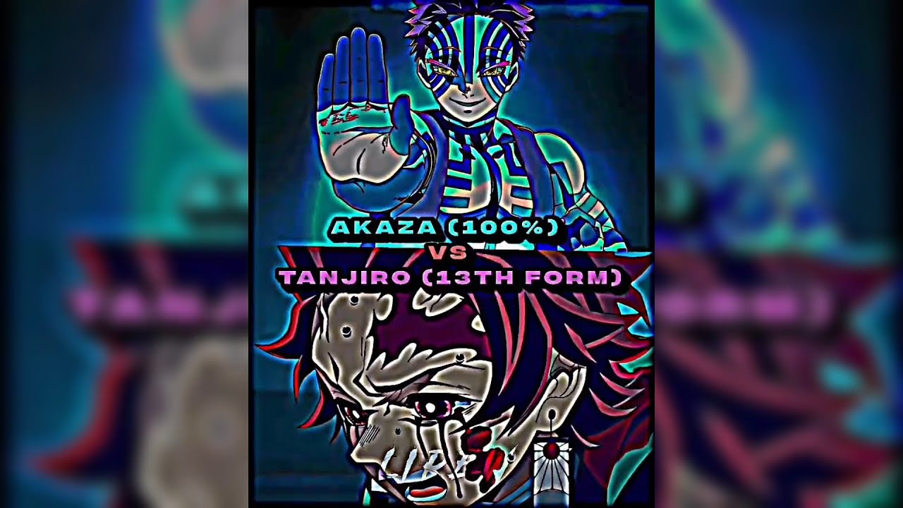 Akaza(100%) vs Tanjiro(13th Form) | Kimetsu No Yaiba⛩️ - YouTube