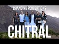 EP.02 Foreigners Tour 'World's Most Dangerous' Country, Pakistan - Changing Perceptions - CHITRAL