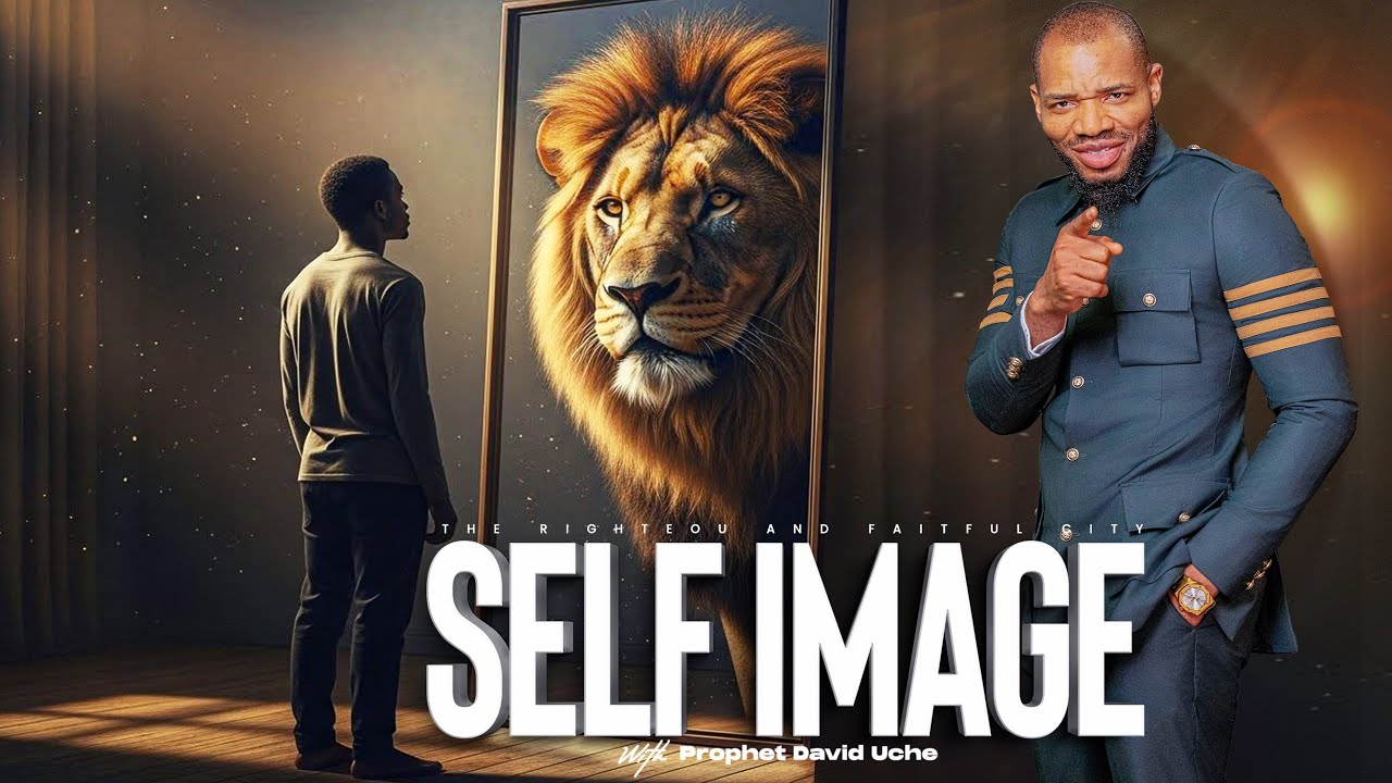 SELF IMAGE WITH PROPHET DAVID UCHE || TRUTH TV