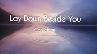 Carl Storm- Lay Down Beside You (Lyrics)