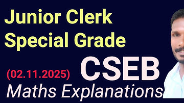 CSEB JUNIOR CLERK SPECIAL GRADE EXAM ( 02.11.2025) MATHS 