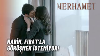 Narin, Fırat’la Görüşmek İstemiyor! - Merhamet 5.Bölüm