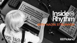 Inside Rhythm with Nadia Struiwigh | Roland TR-1000