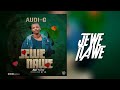 Audi G Jewe Nawe Official Audio Audi G Jewe Nawe Official Audio
