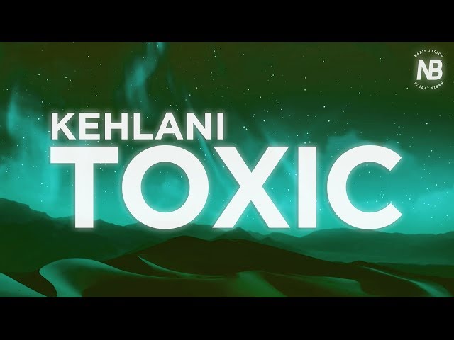 Kehlani - Toxic (Lyrics) | Nabis Lyrics class=
