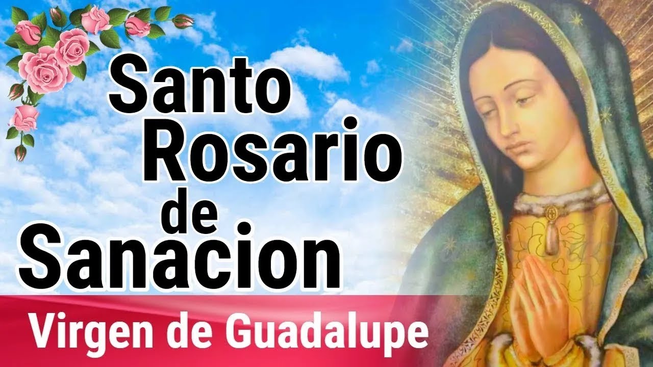 🙏❤️🕊️ Rosario Guadalupano de Sanación para Pedir por la Salud y Protección del Mundo Entero 🌹🌹🌹
