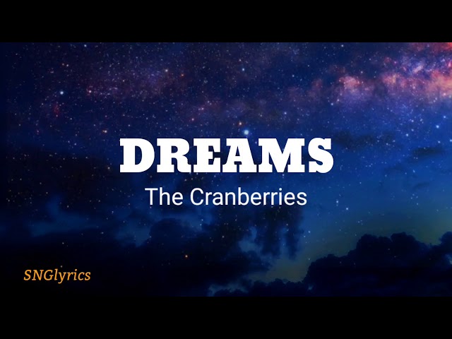 Dreams - The Cranberries (lyrics) class=