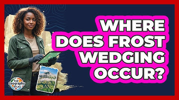 Where Does Frost Wedging Occur?