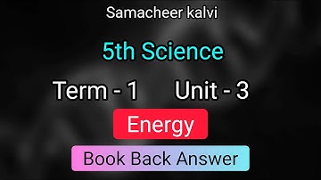 5th science term 1 unit 3 Energy book back answer | Samacheer kalvi | Learn The Science |