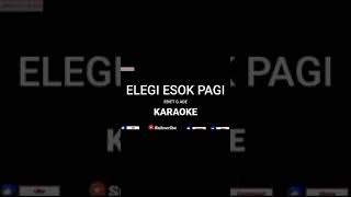 Ebiet G Ade - Elegi Esok Pagi Karaoke