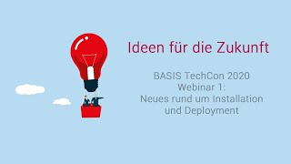BASIS TechCon Online 2020 - Webinar 1: Neues rund um Installation und Deployment 