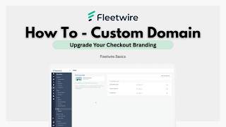 How to set up Custom Domains in Fleetwire