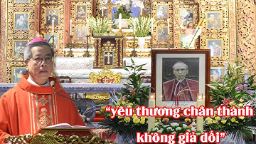 Gương MỤC TỬ CHÂN TU: Đức cố Giám mục Phaolô Bùi Chu Tạo- Yêu thương chân thành không giả dối