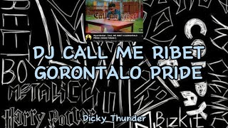 Dicky Abdullah - DJ CALL ME RIBET X GORONTALO PRIDE - @grcrevolution5196 - REMIX 2023