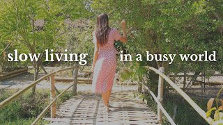 5 Practical Ways A Slow Living Lifestyle Is Changing My Life