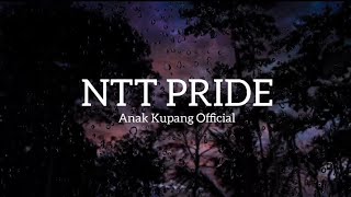 Anak Kupang  - NTT PRIDE (Lirik)
