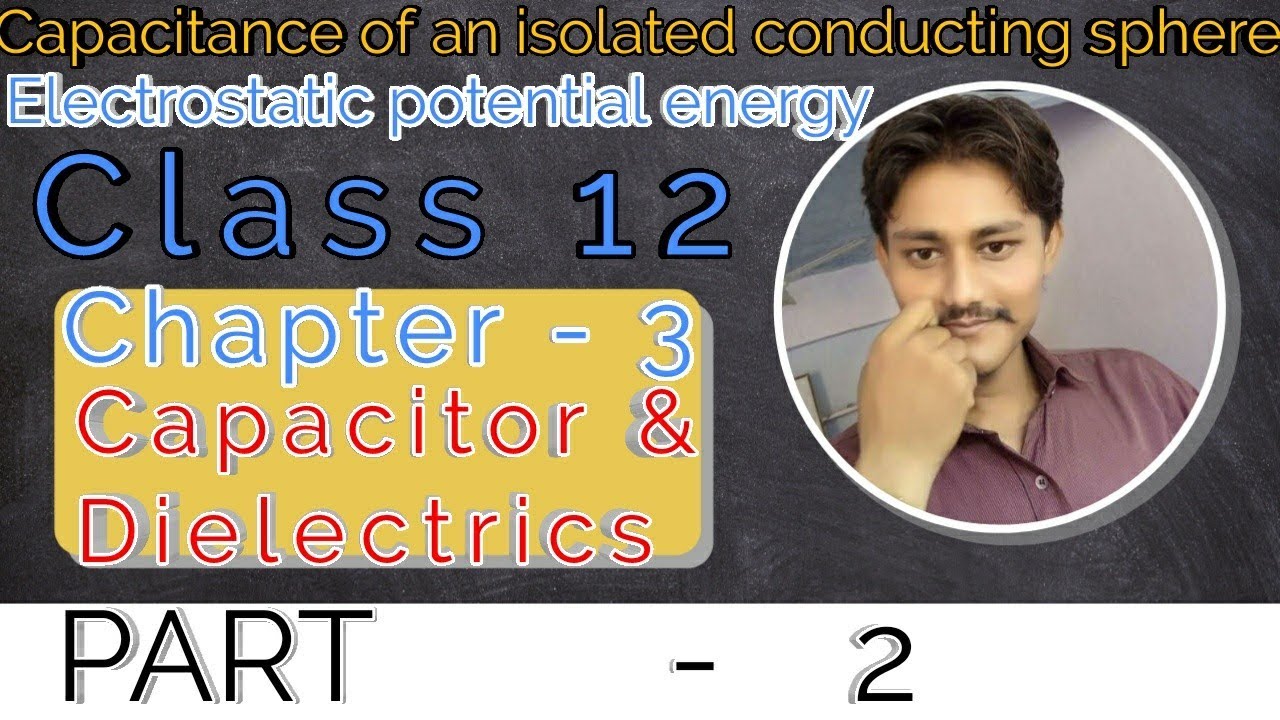 Class 12 Capacitor and dielectrics PART 2 YouTube