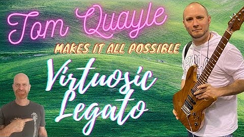 Virtuosic Legato Technique | Tom Quayle Makes it All Possible