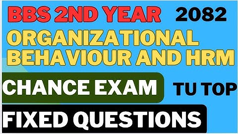 BBS 2nd year organizational behaviour and hrm fixed question 2082 chance exam || model question 2082