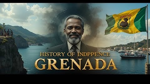The Complete History of Grenada – From the Island of Spice to Independence