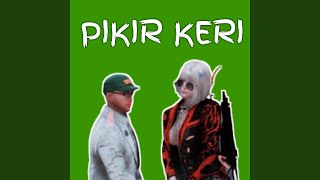 Download Lagu DJ Pikir Keri MP3
